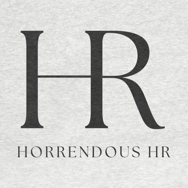 Horrendous HR by Humorous Misery